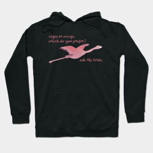 cages or wings - flying flamingo Hoodie